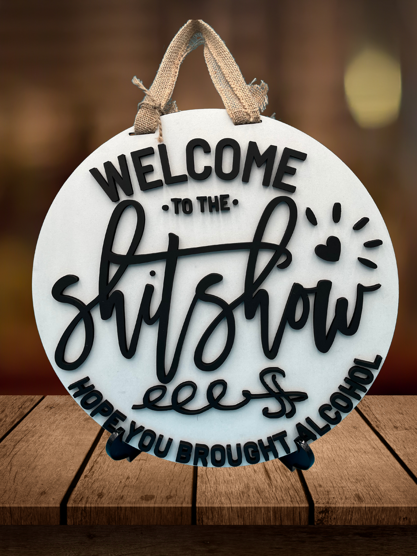 "Welcome to the Sh*t Show, Hope You Brought Alcohol" Door Sign