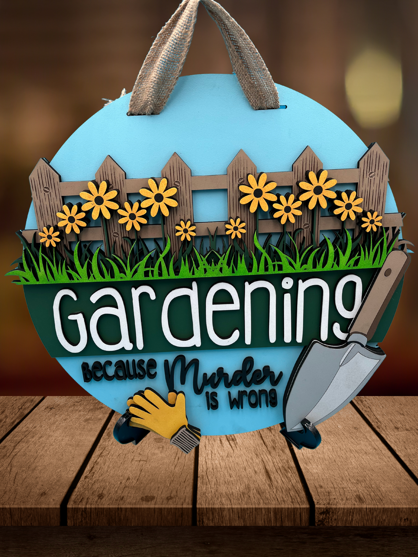 "Gardening Because Murder Is Wrong" Door Sign
