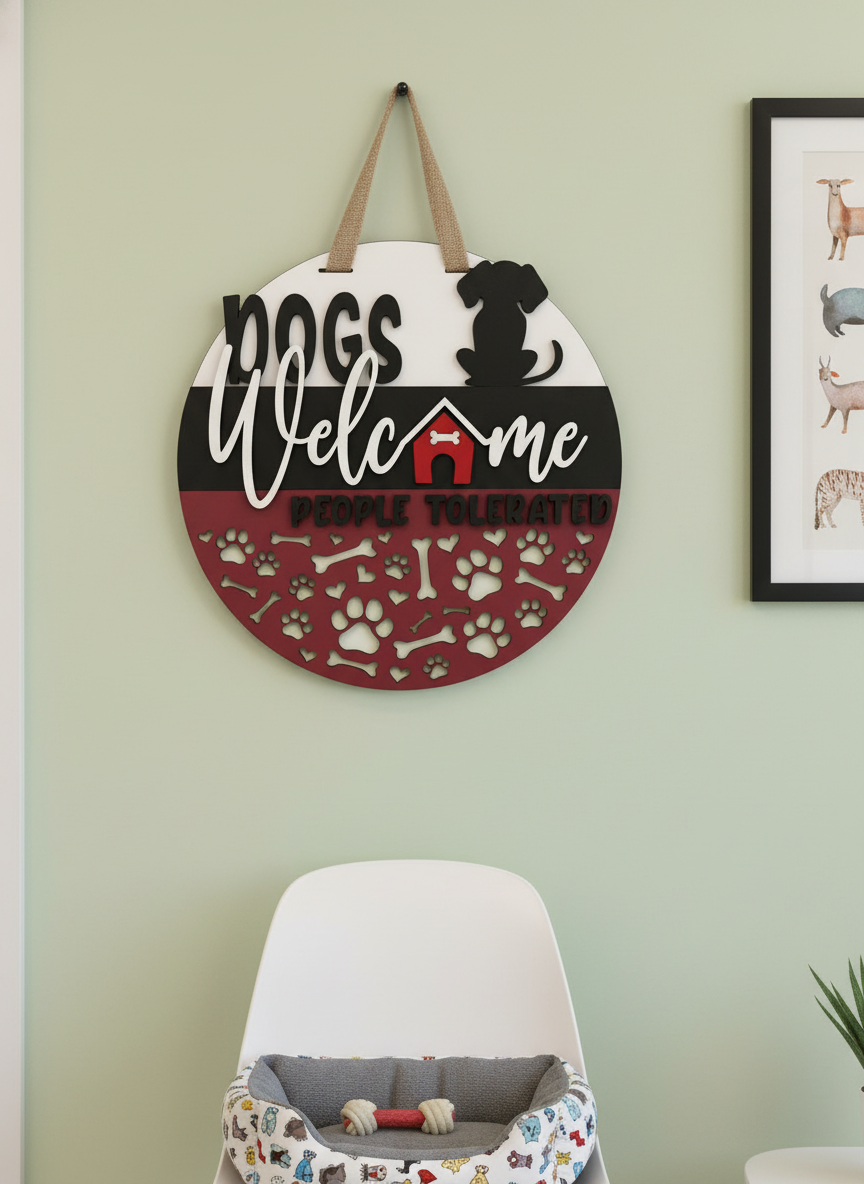 "Dogs Welcome, People Tolerated" Door Sign