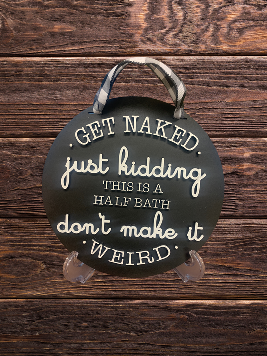 "Get Naked" Door Sign 10 Inch