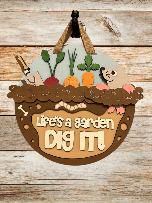 Gardening Door Sign "Life’s a Garden, Dig It."