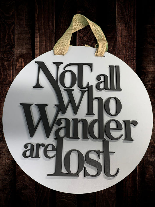 "Not All Who Wander Are Lost" Door Sign