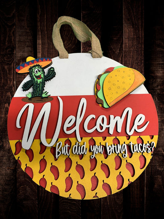 "Welcome, But Did You Bring Tacos?" Door Sign