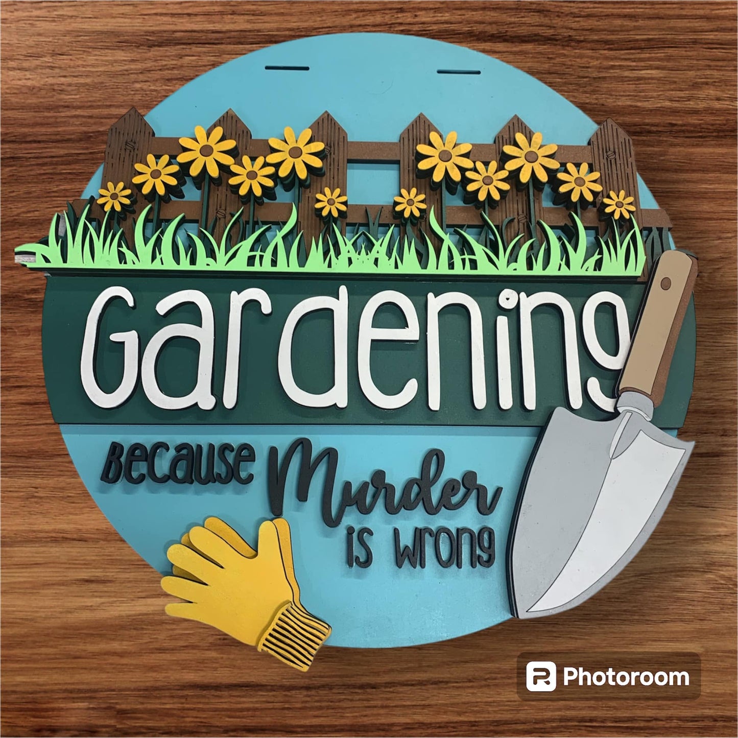 "Gardening Because Murder Is Wrong" Door Sign