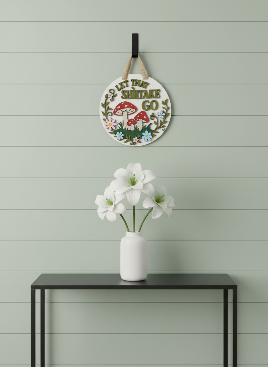 Let That Shiitake Go Sign – Funny Mushroom Wall Decor | Handmade Cottagecore Home Accent