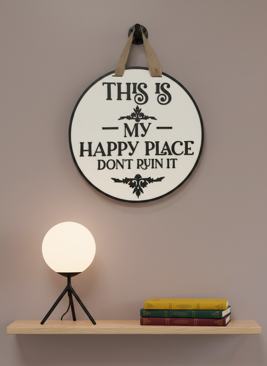 This Is My Happy Place Sign | Funny Wall Decor | Handmade Zen Decor